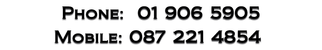 Phone:  01 906 5905 Mobile: 087 221 4854 - click to phone